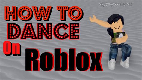 how to dance in roblox and what makes a good dance move?