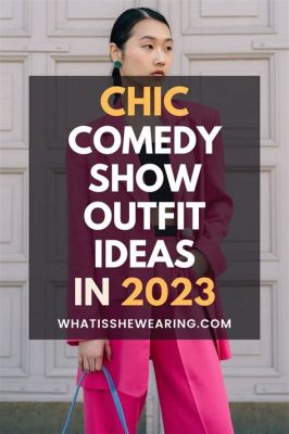 Outfit Ideas for Women Attending a Comedy Show: Styling for Laughs