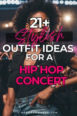 what to wear to a hip hop concert: should you go as a trendsetter or a true fan?