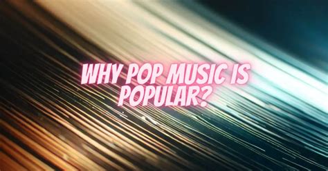 why is pop music so bad, yet it continues to dominate the charts and our playlists?